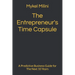 The Entrepreneur's Time Capsule: A Predictive Business Guide for The Next 10 Years