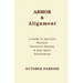 Armor & Alignment: A Guide to Spiritual Warfare, Emotional Healing & Holy Spirit Discernment