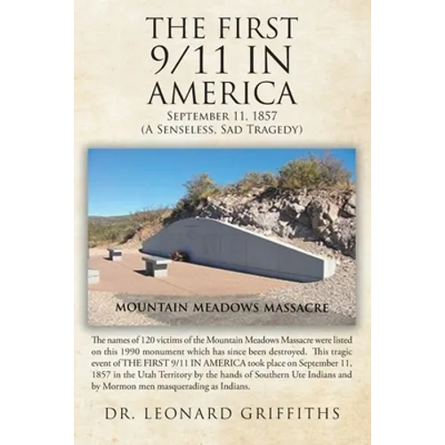 The First 9/11 in America: September 11, 1857 Mountain Meadows Massacre (A Senseless, Sad Tragedy)
