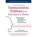 A Caregiver's Guide to Communication Problems from Brain Injury or Disease
