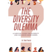 The Diversity Dilemma: A Survival Guide for Diversity and Inclusion Good Doers