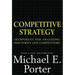 Competitive Strategy: Techniques for Analyzing Industries and Competitors