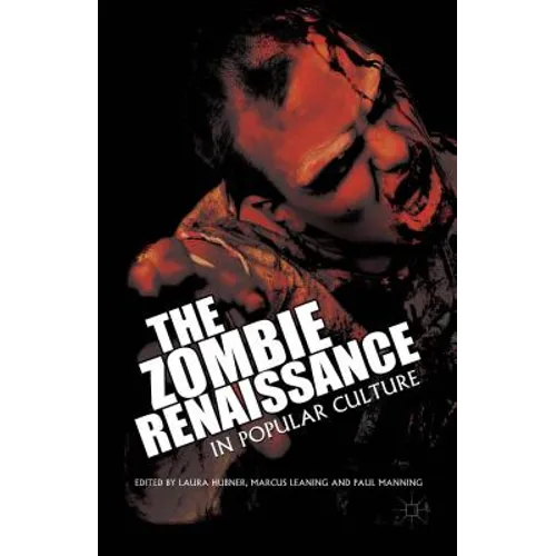 The Zombie Renaissance in Popular Culture