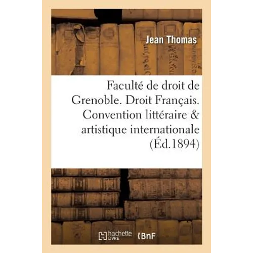 Faculté de droit de Grenoble. Droit Français. Convention littéraire et artistique internationale