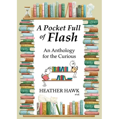 A Pocket Full of Flash: An Anthology for the Curious
