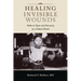 Healing Invisible Wounds: Paths to Hope and Recovery in a Violent World