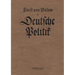 Bernhard von Bülow - Deutsche Politik: Nachdruck der Originalausgabe von 1916. In Fraktur