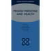 Prison Medicine and Health