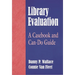 Library Evaluation: A Casebook and Can-Do Guide