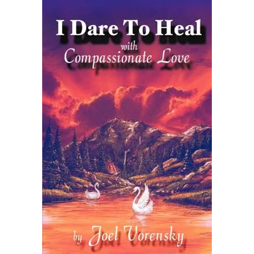 I Dare to Heal: With Compassionate Love