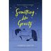 Something Like Gravity