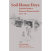 Sod-House Days: Letters from a Kansas Homesteader, 1877-1983