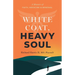 White Coat, Heavy Soul: A Memoir of Faith, Medicine, and Renewal