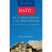 Haïti: de l'indépendance à la dépendance: Nouvelle édition revue et augmentée