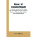 History of economic thought: a critical account of the origin and development of the economic theories of the leading thinkers in the leading natio