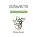 Desabarrotar: Cómo Desabarrotar Tu Hogar Más Minimalismo, Menos Libros