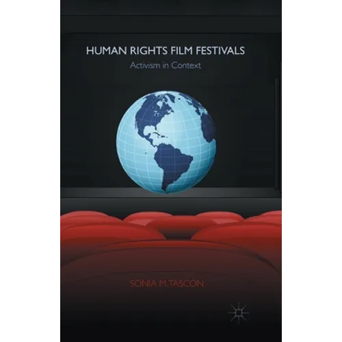 Human Rights Film Festivals: Activism in Context