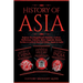 History of Asia: Explore The Magnificent Histories, Culture, Mythology, Folklore, Wars, Legends, Stories, Achievements & More of China, Japan & India: