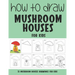 How to Draw Mushroom Houses for Kids