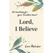 Lord, I Believe: 60 Devotions for Your Troubled Heart