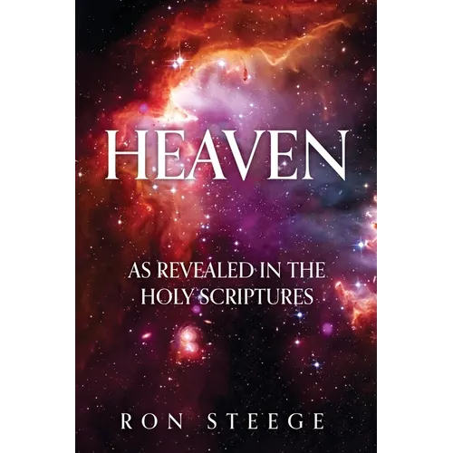 Heaven: As Revealed in the Holy Scriptures