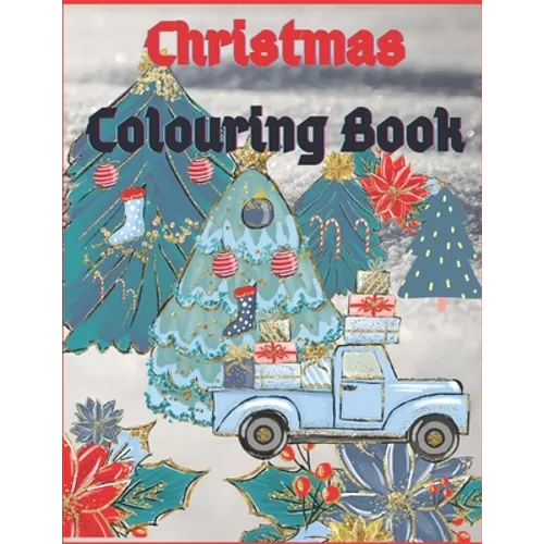 Christmas Colouring Book.: Traditional Holiday Scenes To Colour For The Whole Family. Country Christmas Chill And Stress-Relief.