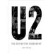 U2: The Definitive Biography