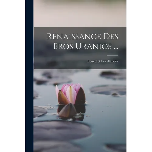 Renaissance Des Eros Uranios ...