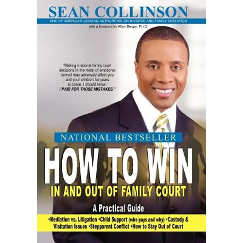 How to Win in and Out of Family Court: A Practical Guide