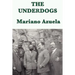 The Underdogs: A Novel of the Mexican Revolution