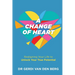 A Change of Heart: Realigning Your Life to Unlock Your True Potential