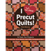 I Love Precut Quilts!: 16 Fast, Fun Projects - Use Jelly Rolls, Charm Squares, Layer Cakes, Fat Quarters & More