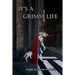 It's a Grimm Life