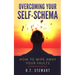 Overcoming Your Self-Schema: How To Wipe Away Your Faults