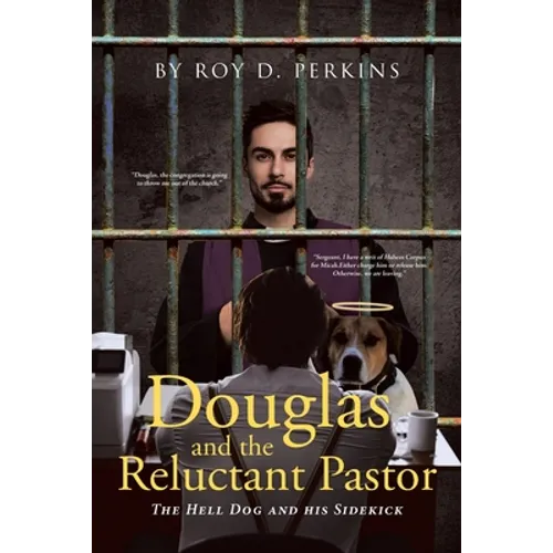 Douglas and the Reluctant Pastor: The Hell Dog and His Sidekick