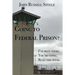 Going To Federal Prison?: I've Been There. You're Going. Read This Book!