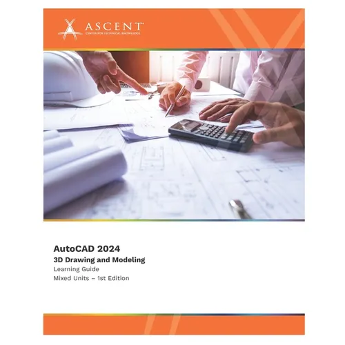 AutoCAD 2024: 3D Drawing and Modeling (Mixed Units)