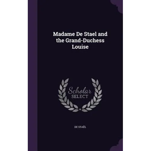 Madame De Stael and the Grand-Duchess Louise