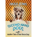 Second-Hand Dogs: Adopters' Stories of Their Special Rescue Dogs