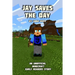 Jay Saves the Day: An Unofficial Minecraft Story For Early Readers