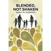 Blended, Not Shaken