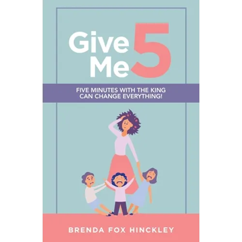 Give Me 5: Five Minutes with the King Can Change Everything!