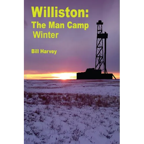 Williston: ManCamp Winter