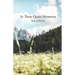In These Quiet Moments