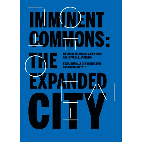Imminent Commons: The Expanded City: Seoul Biennale of Architecture and Urbanism 2017