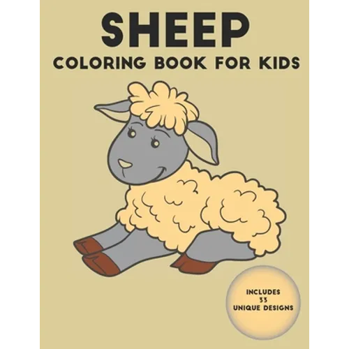 Sheep Coloring Book For Kids: 33 Unique Designs