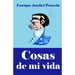 Cosas de mi vida: y otros relatos absurdos