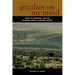 Grizzlies on My Mind: Essays of Adventure, Love, and Heartache from Yellowstone Country
