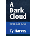 A Dark Cloud: And How To Try To Lift It From the Person You Love