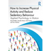 How to Increase Physical Activity and Reduce Sedentary Behaviour: Applied Psychology in Motion